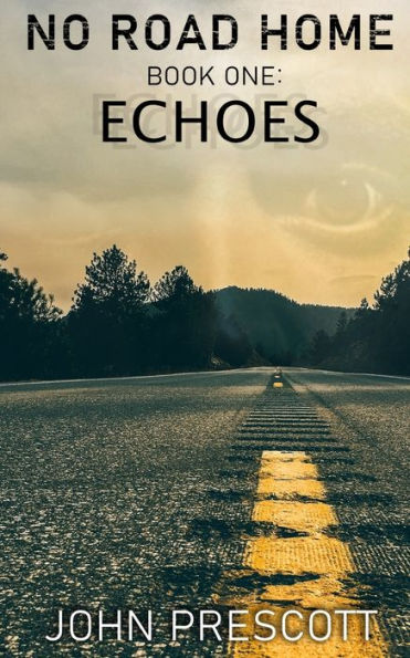 No Road Home Book One: Echoes