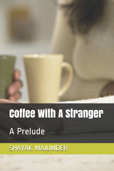 Coffee With A Stranger: A Prelude