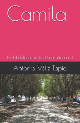 Camila: La saga de los libros eternos I (Spanish Edition)