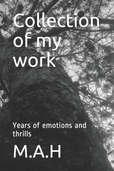 Collection of my work: Years of emotions and thrills