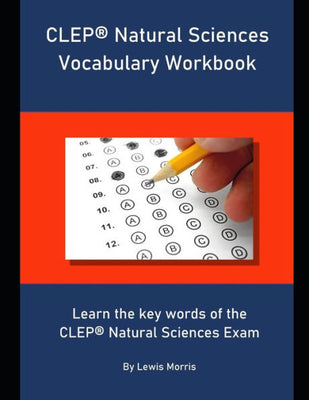 CLEP Natural Sciences Vocabulary Workbook: Learn the key words of the CLEP Natural Sciences Exam
