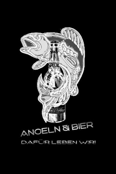 Angeln und Bier dafür leben wir!: lustiges Fangbuch (German Edition)