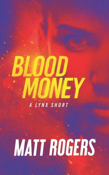 Blood Money: A Lynx Thriller (Lynx Shorts)