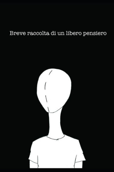 Breve raccolta di un libero pensiero (Italian Edition)