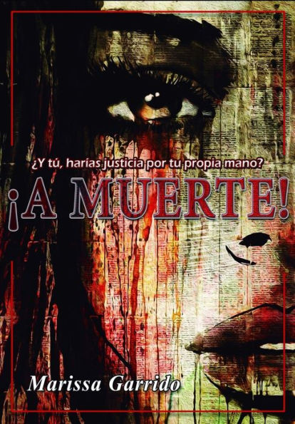 A MUERTE: ¿Y tú, harías justicia por tu propia mano? (Spanish Edition)