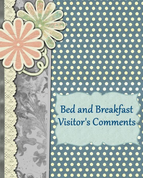 Bed and Breakfast Visitor's Comments