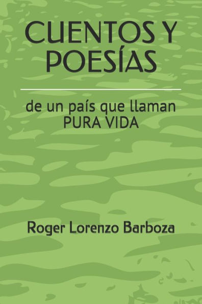 CUENTOS Y POESÍAS: de un país que llaman PURA VIDA (Spanish Edition)