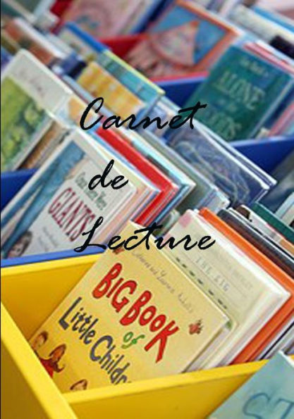 Carnet de lecture: Un carnet de lecture pour se souvenir de vos lectures , 17 X 25, 4 cm , 120 Pages. (French Edition)