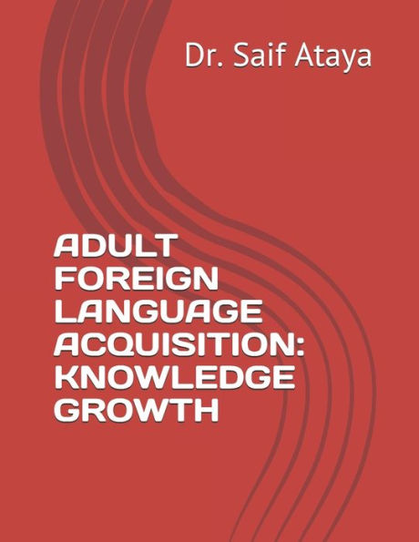 ADULT FOREIGN LANGUAGE ACQUISITION: KNOWLEDGE GROWTH