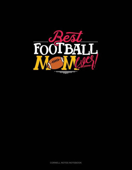 Best Football Mom Ever: Cornell Notes Notebook