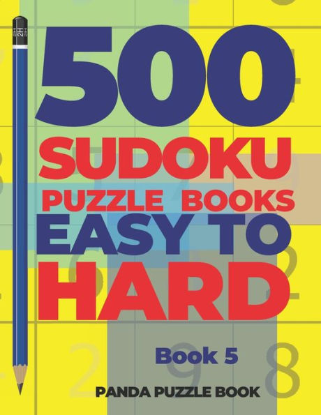 500 Sudoku Puzzle Books Easy To Hard - Book 5