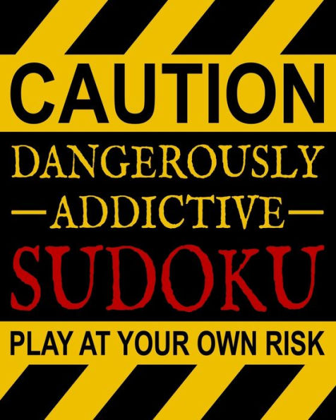 Sudoku peligrosamente adictivo: 100 sudokus fáciles con letras grandes (1 rompecabezas enorme por página y fuente fácil de leer) y soluciones (serie de libros de actividades y juegos cerebrales peligrosamente adictivos)