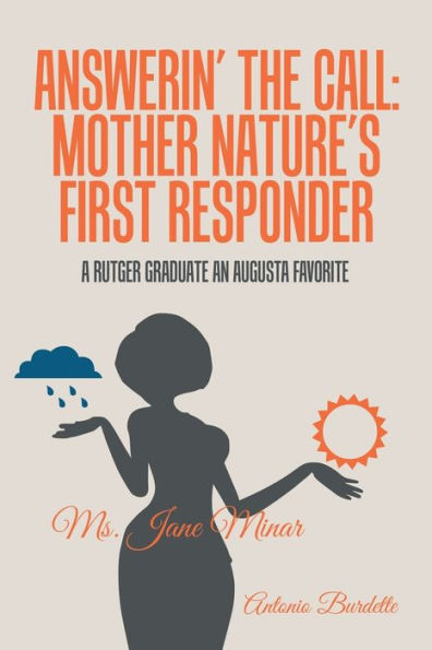 Answerin’ The Call: Mother Nature’S First Responder: A Rutger Graduate An Augusta Favorite