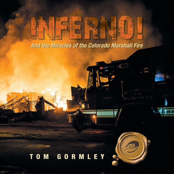 Inferno!: And The Miracles Of The Colorado Marshall Fire - 9781698712970