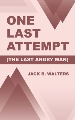 One Last Attempt: (The Last Angry Man)