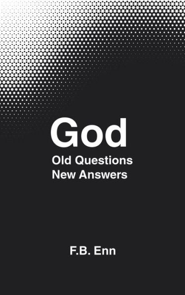 God: Old Questions New Answers
