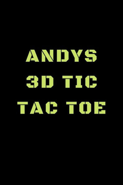 Andys 3D Tic Tac Toe: 40 Game Pages with Compact size (6" x 9") 3D Tic Tac Toe, Fun Game, Daily Mind Expaniding, Great For Travel, Family Fun