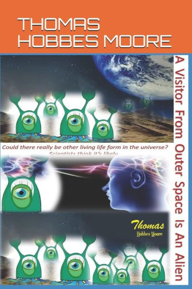 A Visitor From Outer Space Is An Alien: A Time Traveler From Another Galaxy