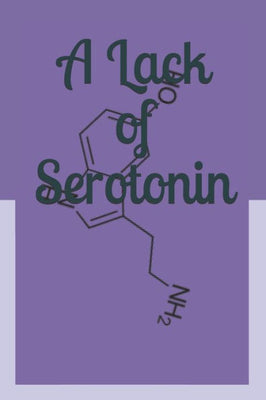 A Lack of Serotonin