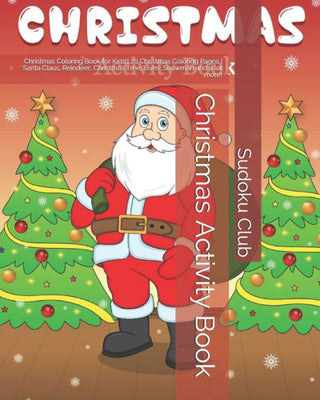 Christmas Activity Book: Christmas Coloring Book for Kids | 20 Christmas Coloring Pages | Santa Claus, Reindeer, Christmas Tree, Elves, Snowman and a lot more!