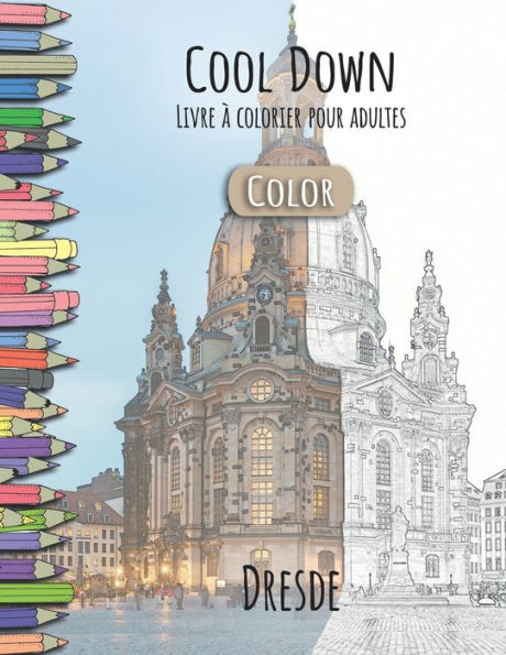 Cool Down [Color] - Livre á colorier pour adultes: Dresde (French Edition)