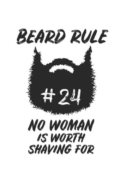 Beard Rule No Woman is worth shaving for: Barber I Stylist I Hairdresser I Barbier