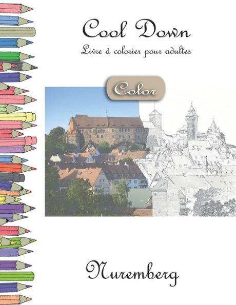 Cool Down [Color] - Livre á colorier pour adultes: Nuremberg (French Edition)