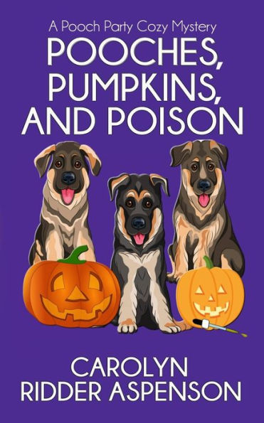 Pooches, Pumpkins, And Poison: A Pooch Party Cozy Mystery (A Pooch Party Cozy Mystery Series)