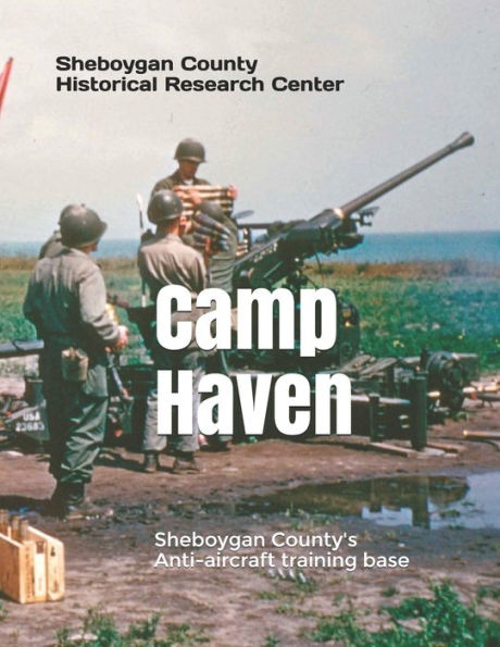 Camp Haven: centro de entrenamiento antiaéreo del condado de Sheboygan