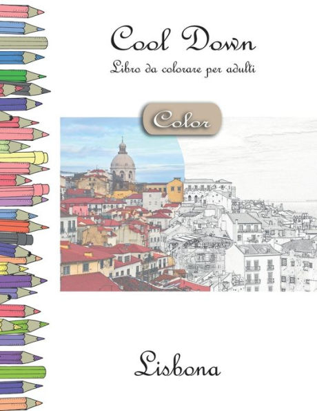 Cool Down [Color] - Libro da colorare per adulti: Lisbona (Italian Edition)
