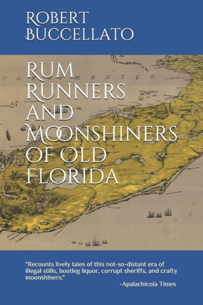 Rum Runners And Moonshiners Of Old Florida