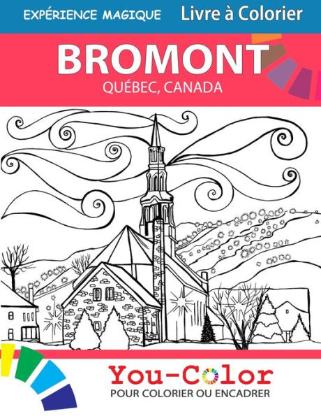 Bromont Expérience Magique: Livre à colorier: Bromont, Quebec Coloring Book - 2nd Edition - Bilingual (Magical Places)
