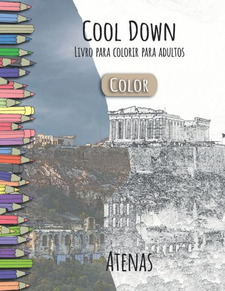 Cool down [Color] - Livro para Colorir para Adultos : Atenas