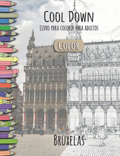 Cool Down [Color] - Livro para colorir para adultos: Bruxelas (Portuguese Edition)