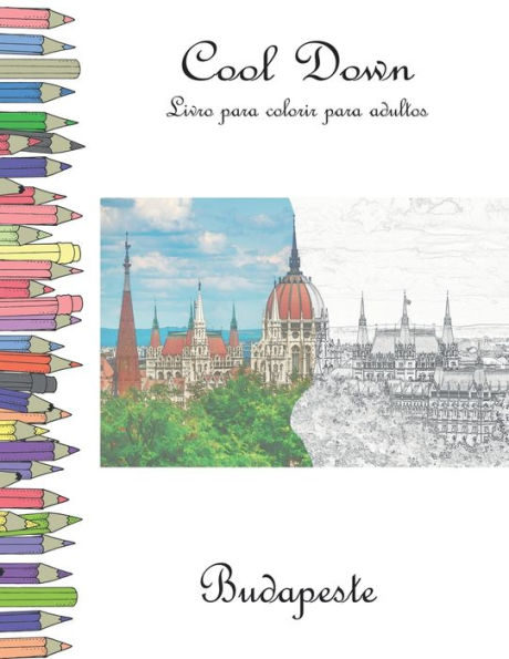 Cool Down - Livro para colorir para adultos: Budapeste (Portuguese Edition)