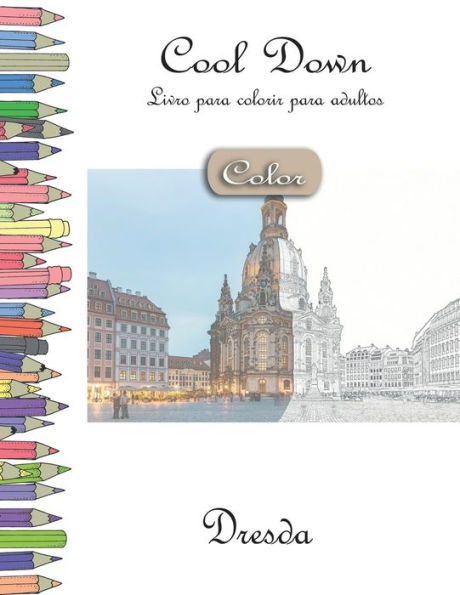Cool Down [Color] - Libro para colorear para adultos: Dresda (Edición Portuguesa)