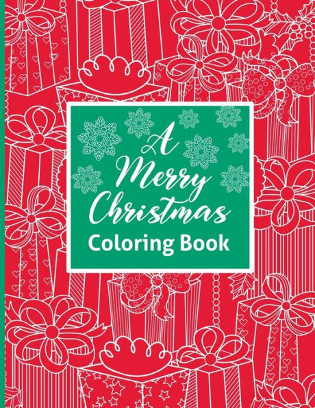 A Merry Christmas Coloring Book: For Kids and Adults