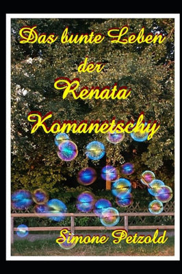 Das bunte Leben der Renata Komanetschy (Starke Frauen) (German Edition)