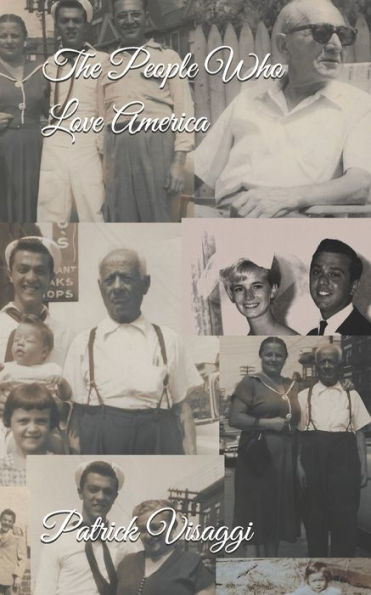 The People Who Love America: The Story Of Immigrants, Their Children And Grandchildren, The Mafia, Celebrities, Labor Unions, New Jersey, Florida, And Everything In Between
