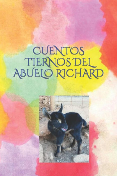 CUENTOS TIERNOS DEL ABUELO RICHARD: CUENTOS TIERNOS (Spanish Edition)