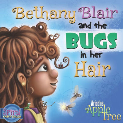 Bethany Blair and the Bugs in her Hair (Spiral Fairy Tales)