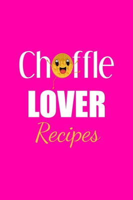 Chaffle Lover Recipes