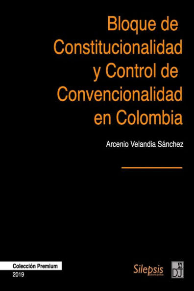 Bloque de Constitucionalidad y Control de Convencionalidad en Colombia (Spanish Edition)