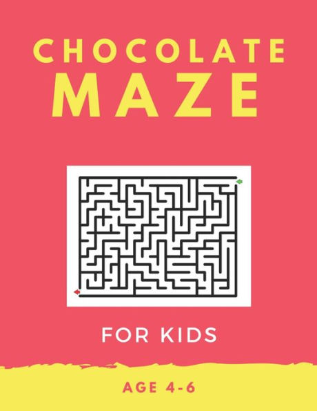 Chocolate Maze For Kids Age 4-6: 40 Brain-bending Challenges, An Amazing Maze Activity Book for Kids, Best Maze Activity Book for Kids, Great for Developing Problem Solving Skills