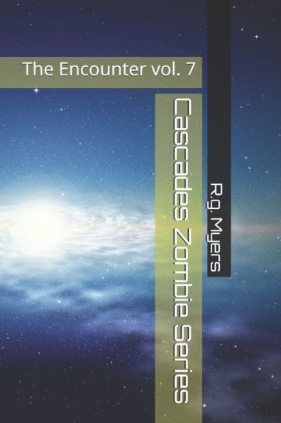Cascades Zombie Series: The Encounter vol. 7