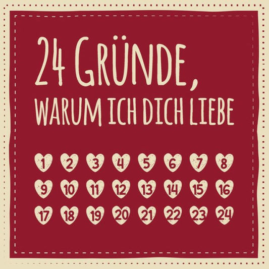 24 Gründe, warum ich dich liebe: Adventskalender zum Ausfüllen, Eintragen, Verschenken - Geschenk für Paare, Partnerin, Freund, Freundin (Advent) (German Edition)
