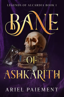 Bane of Ashkarith: A Legends of Alcardia Novel