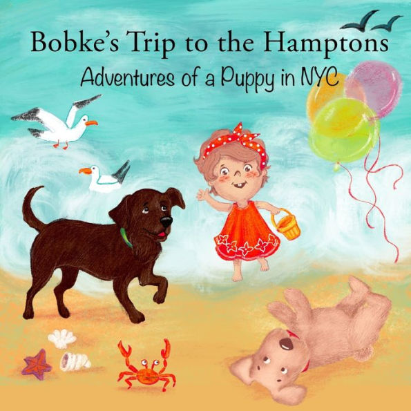 Bobke’s Trip to the Hamptons: Adventures of a Puppy in NYC (Bobke Series)