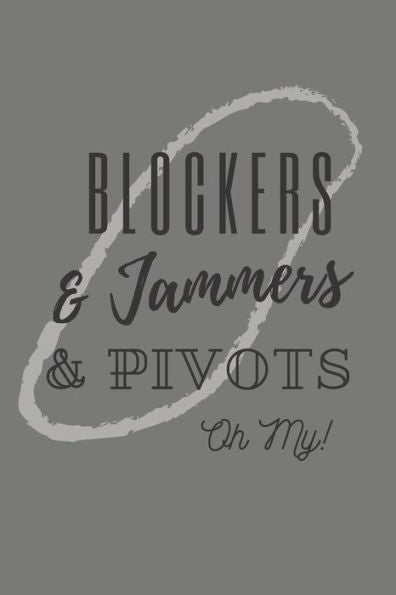 Blockers & Jammers & Pivots Oh My!: Roller Derby Bout Tracker for Bout Prep, Goals, Reflections and Basic Stats Tracking
