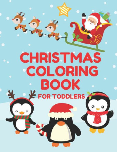 Christmas Coloring Book for Toddlers: Stocking Stuffer Gift for Artistic Little Hands Aged 1 to 3 Festive Penguins cover (Christmas Coloring for Toddlers)
